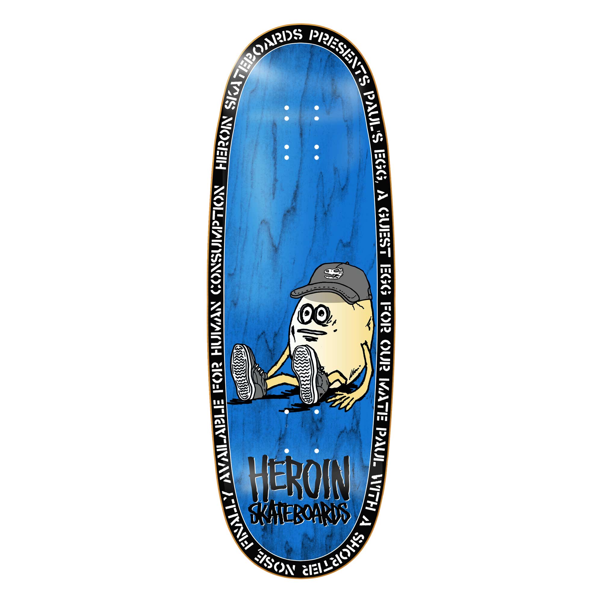 HEROIN Deck PAUL'S EGG 10.4