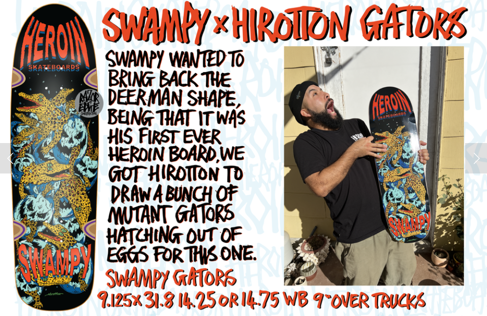 HEROIN Deck SWAMPY GATORS shaped 9.125