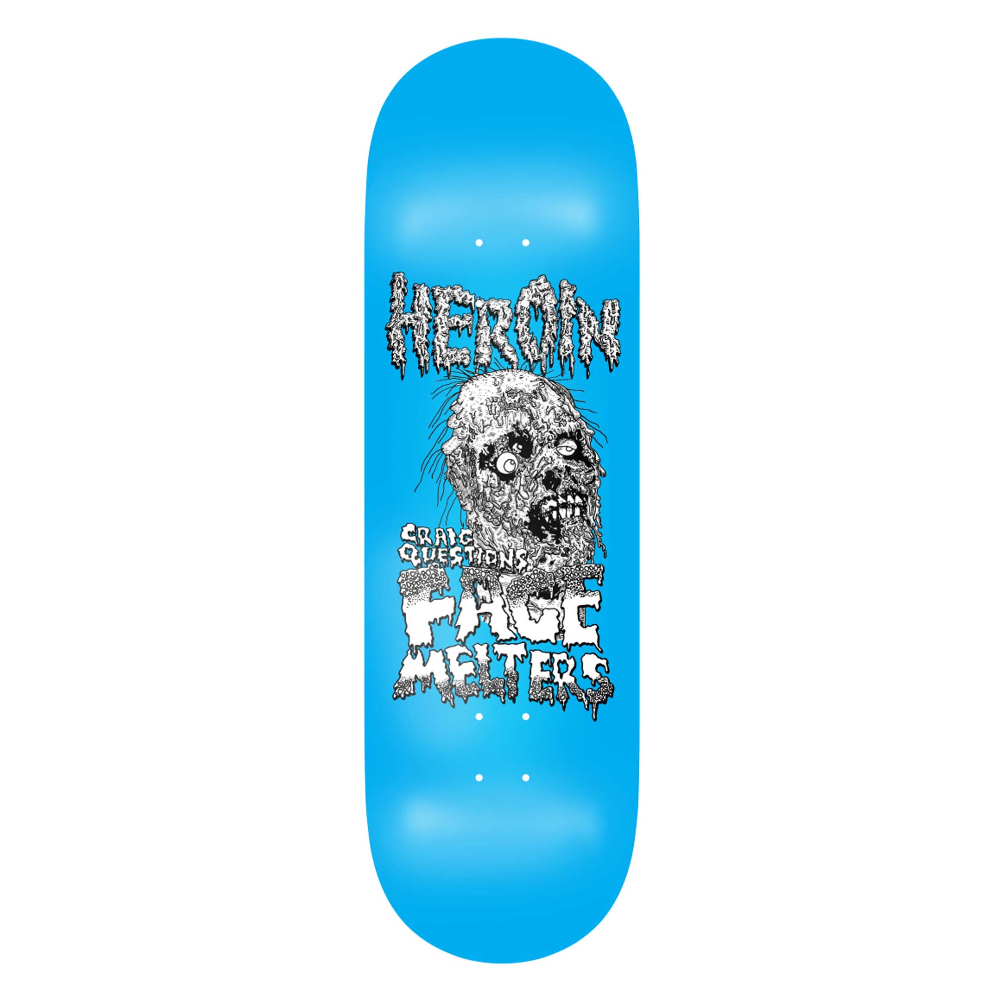 HEROIN Deck FACE MELTER LY 8.25